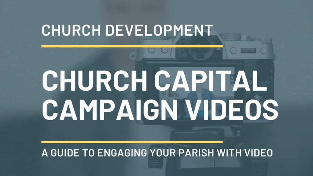 Guide to Church Capital Campaign Videos - Church Development