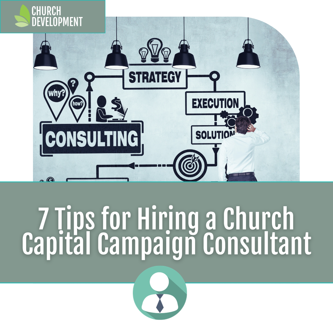 7 Tips for Hiring a Church Capital Campaign Consultant
